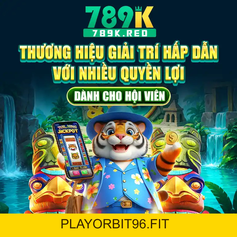 789k ⭐️ Truy Cập playorbit96.fit T10/2026 | Vào Sảnh +88K