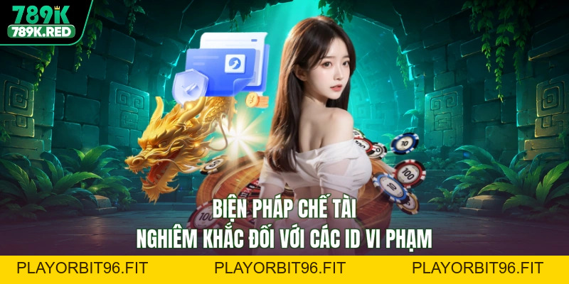 Điều Khoản Thành Viên 789K - Đọc Quy Định, Tránh Xa Rủi Ro