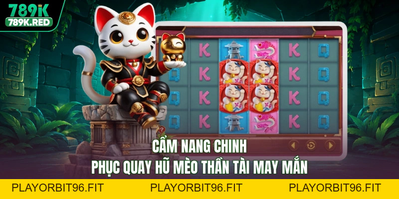 Lucky Neko - Săn Hũ Mèo Vàng, Rinh Quà Cực Chất Lượng