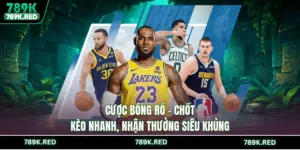 Thể Thao 789K - Săn Kèo Nhận Thưởng, Chốt Deal Đổi Đời
