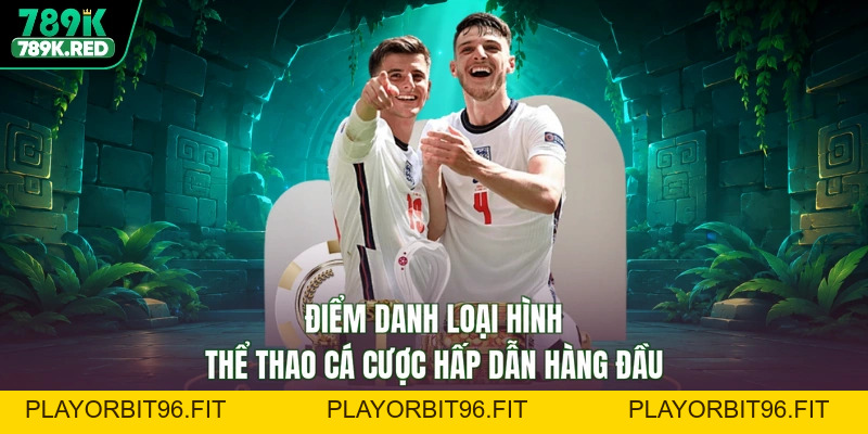 Thể Thao 789K - Săn Kèo Nhận Thưởng, Chốt Deal Đổi Đời