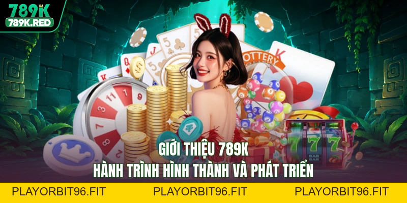 Giới Thiệu 789K - Sân Chơi Đẳng Cấp, Nâng Tầm Trải Nghiệm