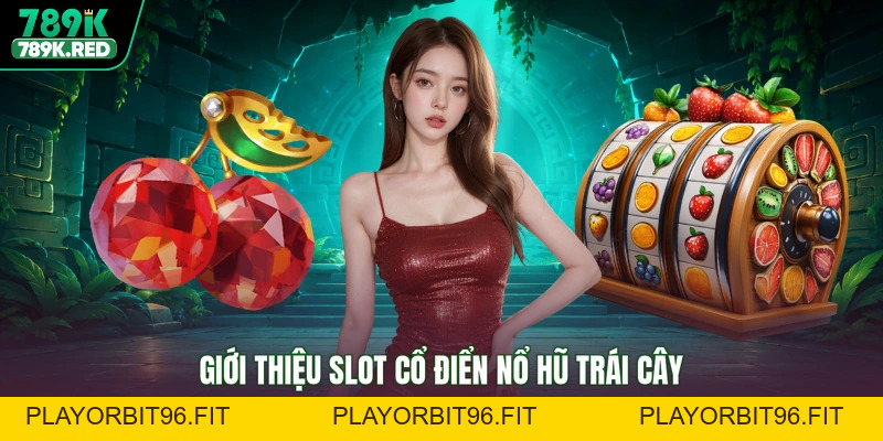 Nổ Hũ Trái Cây - Vòng Quay Kỳ Diệu, Rinh Ngay Quà Khủng