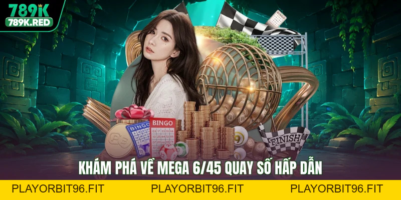 Mega 6/45 Xổ Số Vietlot - Săn Ngay Jackpot Để Đổi Đời Ngay