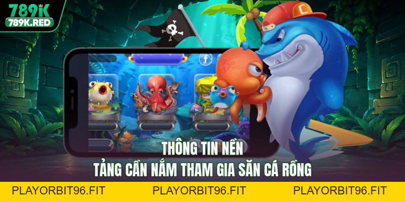 789K Bắn Cá Rồng - Săn Đáy Đại Dương, Thưởng Cực Lớn