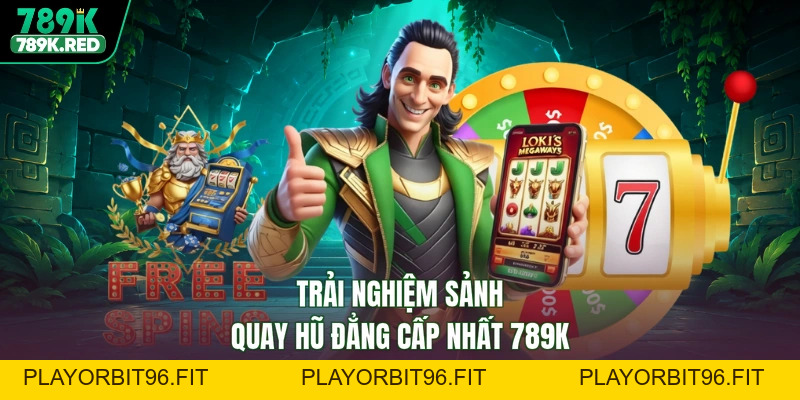 Nổ Hũ 789K - Slot Đặc Biệt Quay Trúng Lớn, Rinh Quà Đầy Tay