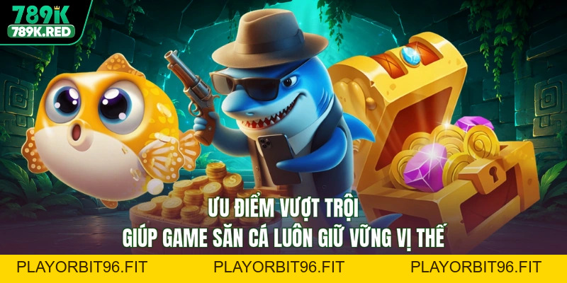 789K Bắn Cá Jackpot - Săn Hũ Liền Tay, Rinh Quà Siêu Khủng